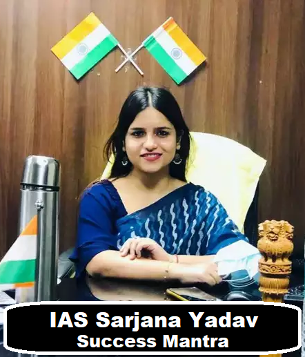 IAS Sarjana Yadav Success Mantra